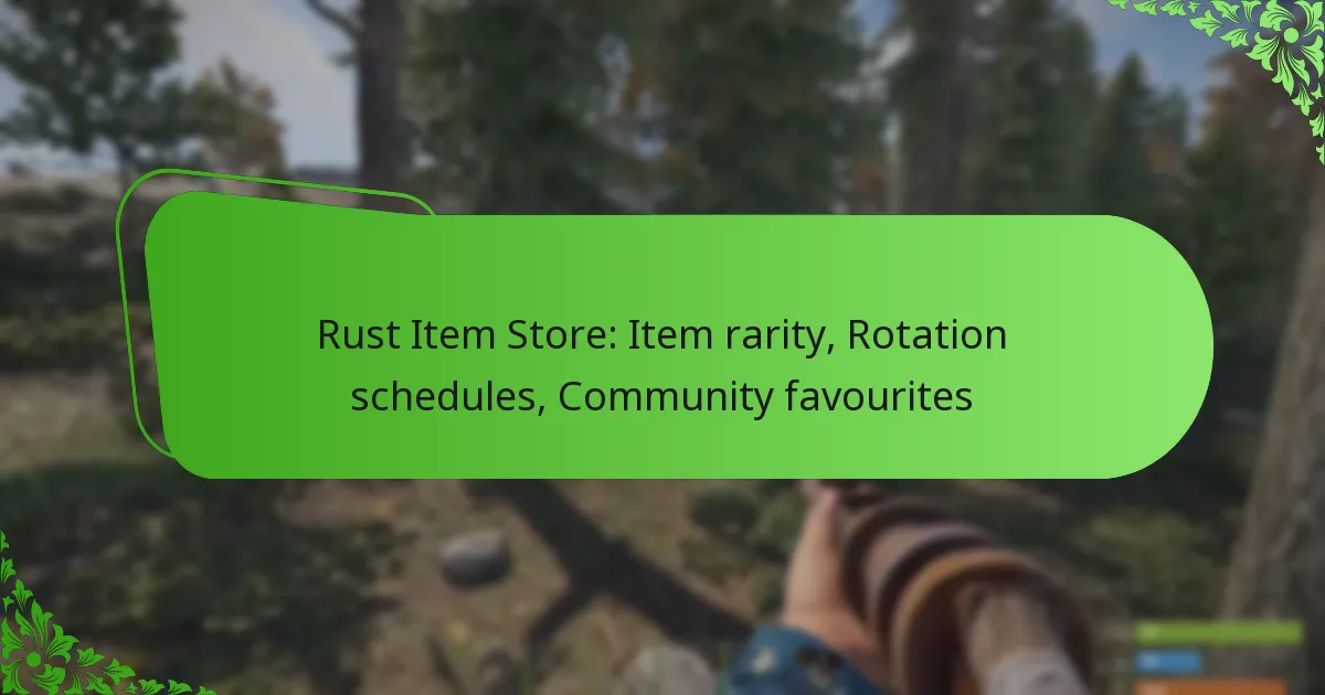 Rust Item Store: Item rarity, Rotation schedules, Community favourites
