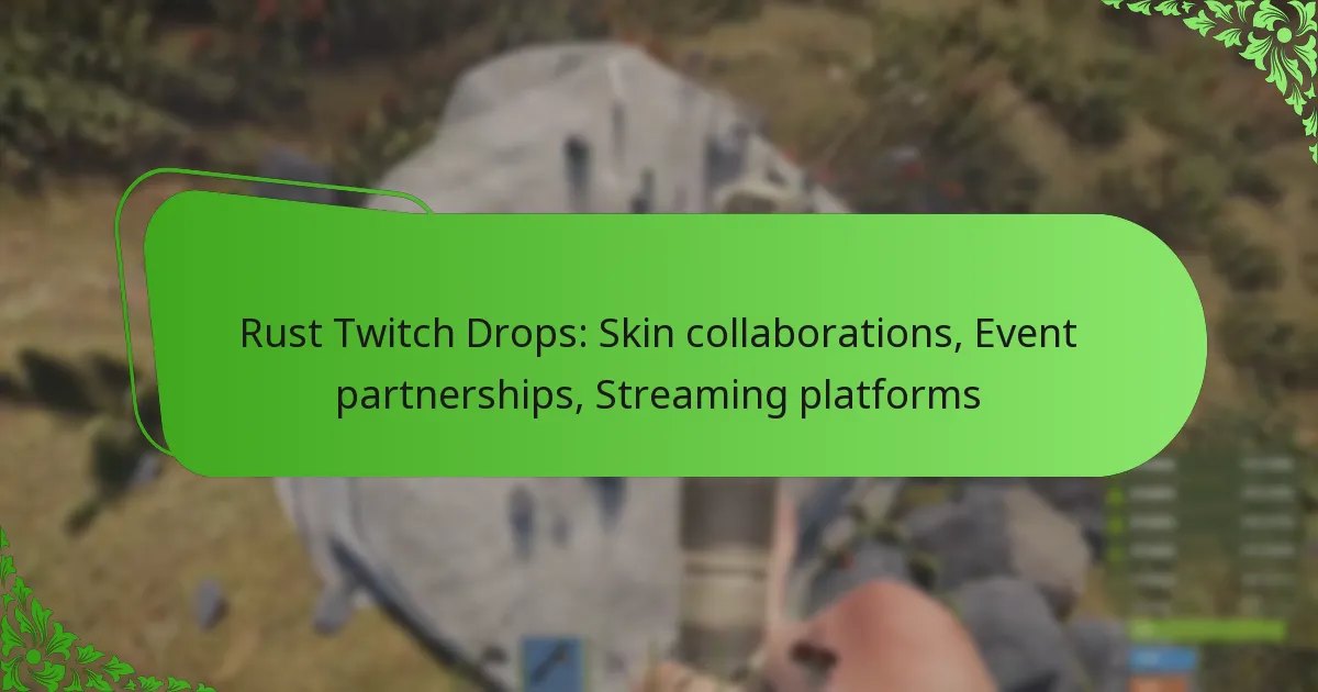 Rust Twitch Drops: Skin collaborations, Event partnerships, Streaming platforms