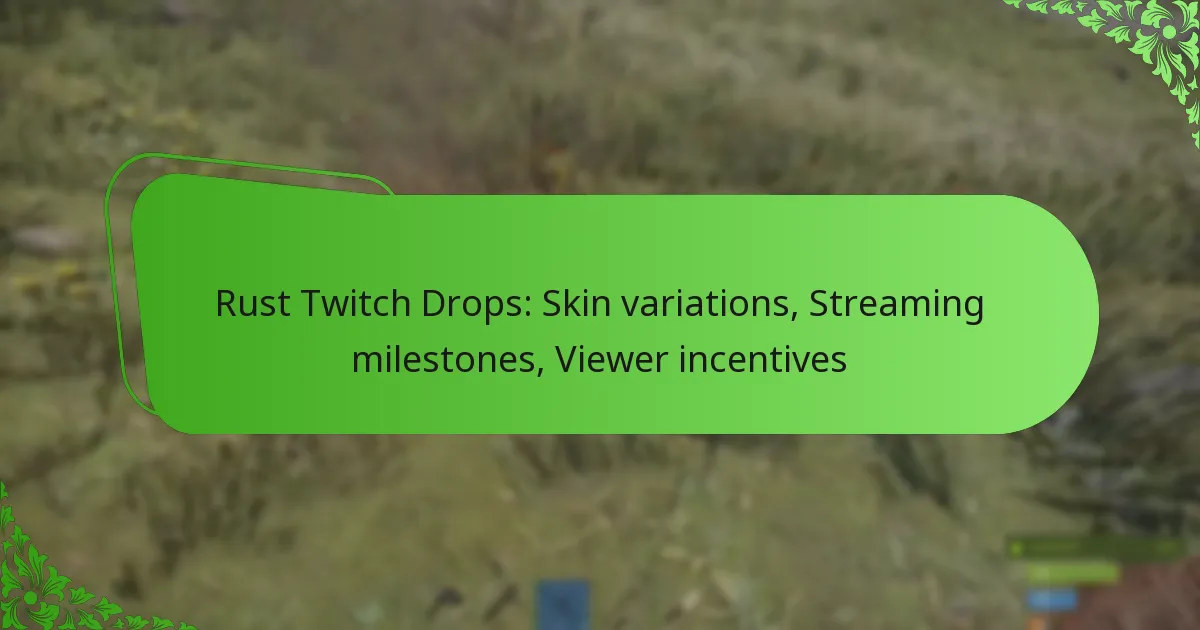 Rust Twitch Drops: Skin variations, Streaming milestones, Viewer incentives