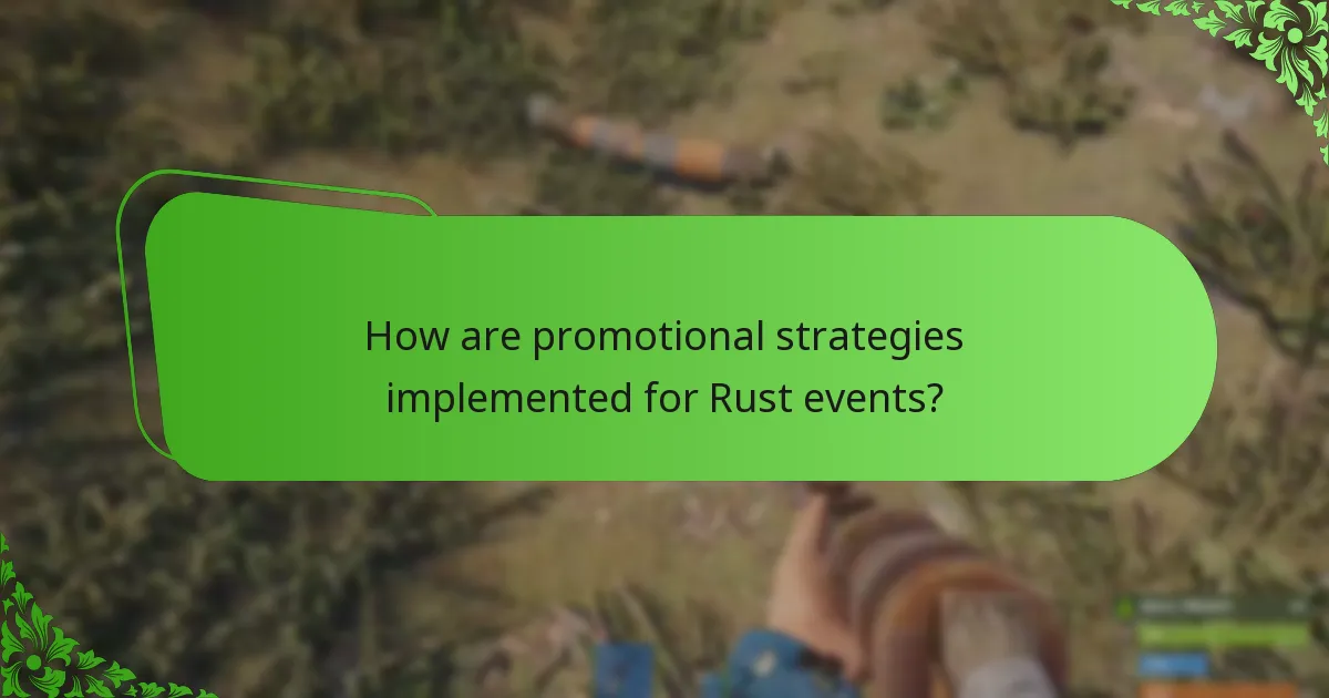 How are promotional strategies implemented for Rust events?