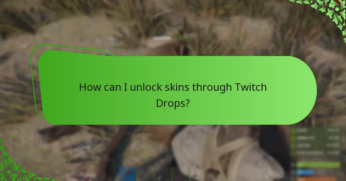 How can I unlock skins through Twitch Drops?