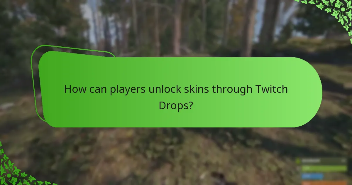 How can players unlock skins through Twitch Drops?