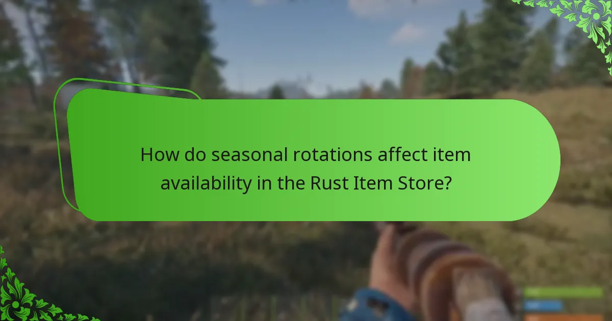 How do seasonal rotations affect item availability in the Rust Item Store?