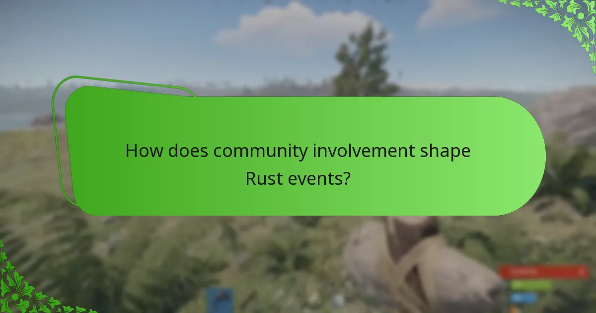 How does community involvement shape Rust events?