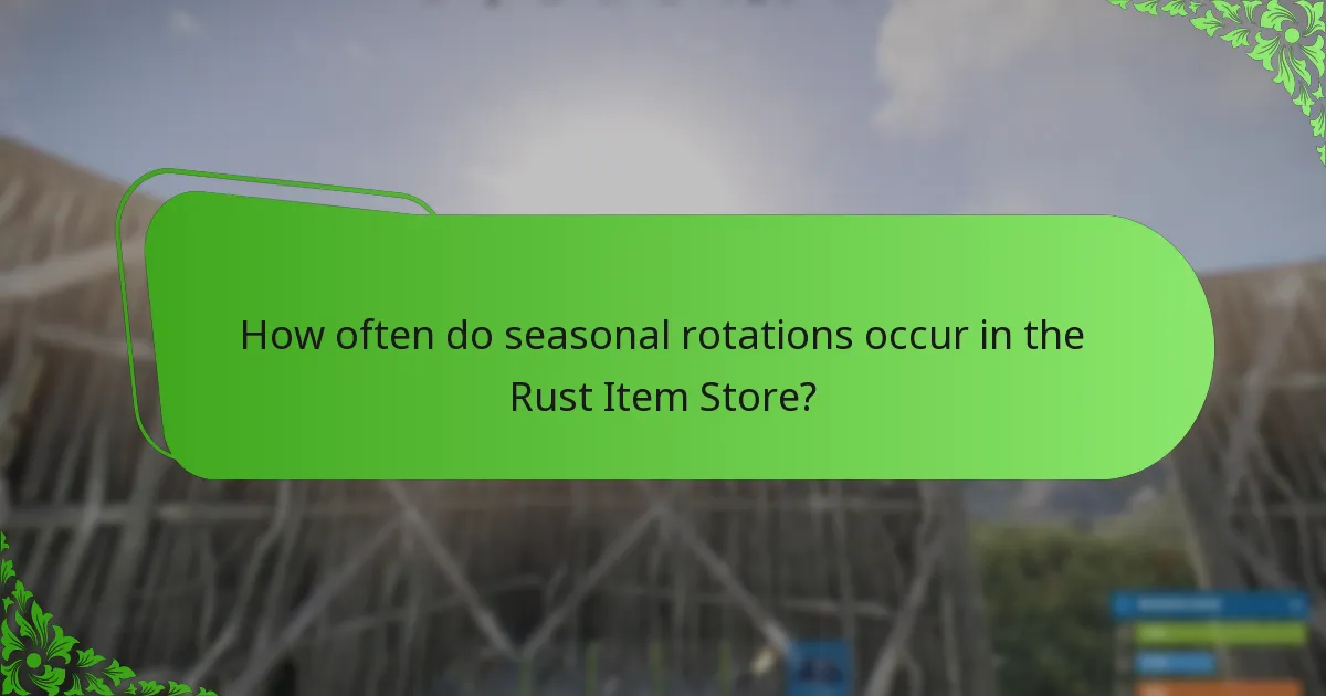 How often do seasonal rotations occur in the Rust Item Store?