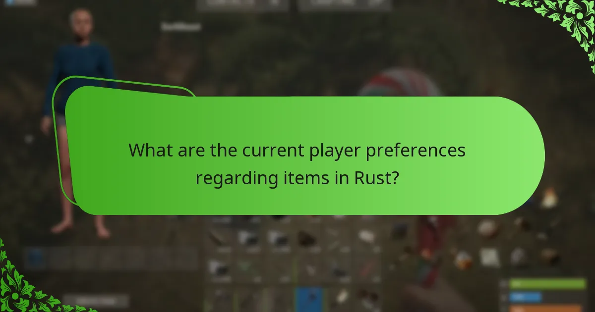 What are the current player preferences regarding items in Rust?